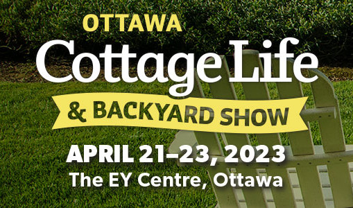 April 21-23: Ottawa Cottage Life & Backyard Show