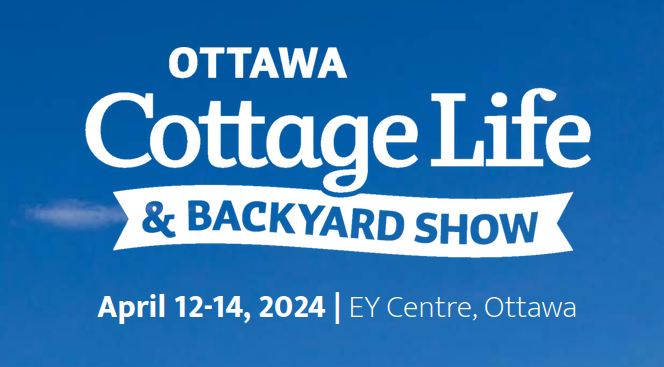 April 12-14: Ottawa Cottage Life & Backyard Show